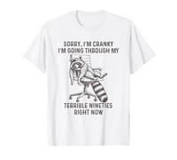Sorry I'm Cranky Terrible Nineties Funny Raccoon 90s Humor T-Shirt