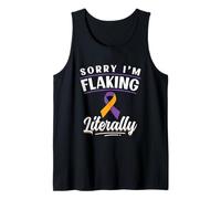 Sorry I'm Flaking Literally - Psoriasis Awareness Tank Top