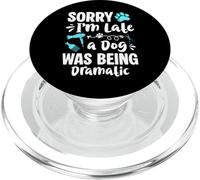 Sorry Im Late A Dog Was Being Dramatic Dog Groomer PopSockets PopGrip for MagSafe