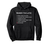 Sorry I'm Late Excuse T-Shirt Pullover Hoodie