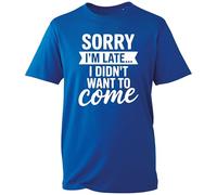 Sorry I'm Late Graphic Tee - Bold Text Design with Humorous Quote - Unisex Shirt for Those Who Love to Be Honest (Royal, 3XL Years)