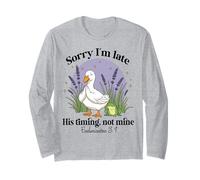 Sorry I'm Late His-Timing Not Mine Christian Goose Bible Long Sleeve T-Shirt