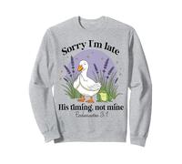 Sorry I'm Late His-Timing Not Mine Christian Goose Bible Sweatshirt