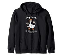 Sorry I'm Late His-Timing Not Mine Christian Goose Bible Zip Hoodie