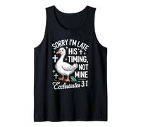 Sorry I'm Late his Timing not Mine Christian Goose Tank Top