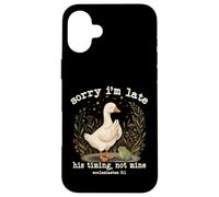 Sorry I'm Late His Timing Not Mine Funny Ecclesiastes 3 1 Case for iPhone 16 Plus