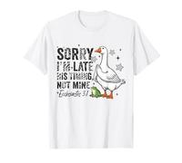 Sorry I'm Late His-Timing Not Mine Praying Goose Christian T-Shirt