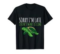 Sorry I'm Late I Didn't Want To Come Funny Turtle Pun Lazy T-Shirt