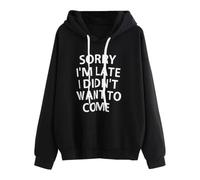 Sorry I'm Late I Didn't Want to Come Hoodies for Women Pullover Graphic Funny Letter Print Crewneck Sweatshirts Teen Girls Hooded Tops Shirt Jumpers for Women UK