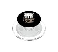 Sorry I'm Late I Didn't Want To Come Introvert Joke PopSockets PopGrip for MagSafe