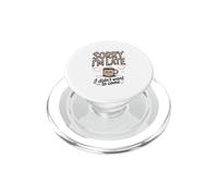 Sorry I'm Late I Didn't Want To Come Quote Coffee PopSockets PopGrip for MagSafe