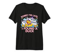 Sorry I'm Late I Found A Duck Cruise Lover Premium T-Shirt