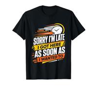 Sorry Im Late I Got Here As Soon As I Wanted to Value Graphic T-Shirt, Men, Black, S