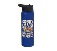 Sorry I'm Late I Got Lost Looking for Morels Mushroom Hunter Stainless Steel Insulated Water Bottle