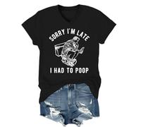 Sorry I'm Late I Had to Poop V Neck Shirt Sorry I'm Late I Had to Poop Tees Unisex Black
