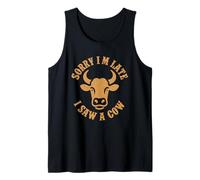 Sorry I'm Late I Saw A Cow Cattle Farmer Tank Top