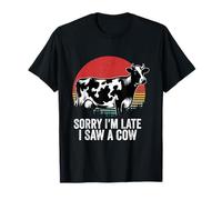 Sorry I'm Late I Saw A Cow Farmer Cattle T-Shirt