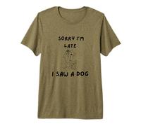 Sorry, I'm Late, I Saw a Dog Premium T-Shirt