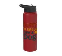 Sorry I'm Late I Saw A Dog Stainless Steel Insulated Water Bottle
