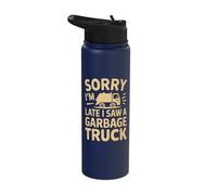 Sorry Im Late I Saw A Garbage Truck Stainless Steel Insulated Water Bottle