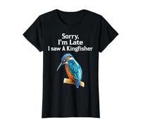 Sorry I'm Late i Saw a Kingfisher Funny Bird Kingfisher Value Graphic T-Shirt