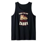 Sorry I'm Late I Saw A Tabby Sarcastic Introvert Joke Tank Top