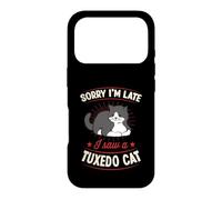 Sorry I'm Late I Saw A Tuxedo Cat Sarcastic Introvert Joke Case for iPhone 17 Pro