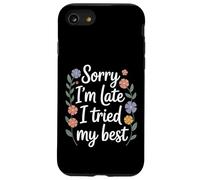 Sorry I'm Late I Tried My Best Relatable Time Joke |- Case for iPhone SE (2020) / 7/8