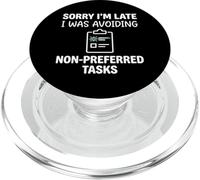 Sorry I'm Late I was Avoiding Non-Preferred Tasks Goose PopSockets PopGrip for MagSafe