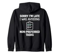 Sorry I'm Late I was Avoiding Non-Preferred Tasks Goose Zip Hoodie