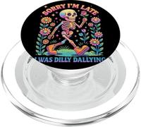 Sorry I'm Late I Was Dilly Dallying Fun PopSockets PopGrip for MagSafe