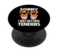 Sorry Im Late I Was Getting Chicken Tender PopSockets Adhesive PopGrip