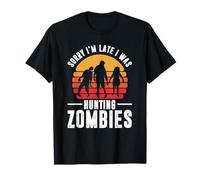 Sorry I'M Late I Was Hunting Zombies - Living Dead Zombie T-Shirt