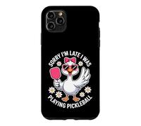 Sorry Im Late I Was Playing Pickleball Funny Goose Case for iPhone 11 Pro Max
