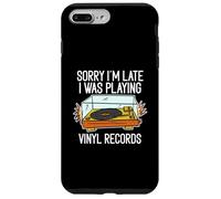 Sorry I'm Late I Was Playing Vinyl Records Case for iPhone 7 Plus/8 Plus