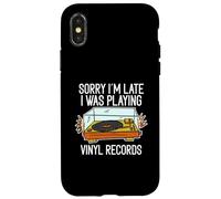 Sorry I'm Late I Was Playing Vinyl Records Case for iPhone X/XS
