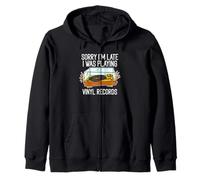 Sorry I'm Late I Was Playing Vinyl Records Zip Hoodie