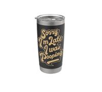 Sorry I'm Late, I was Pooping, Funny, Quote About Being Late Stainless Steel Insulated Tumbler