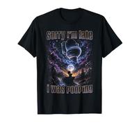 Sorry Im Late I was Pooping Funny Toilet Galaxys Cosmic T-Shirt