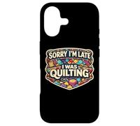 Sorry I'm Late I Was Quilting Funny Quilter Joke Humor Quote Case for iPhone 17