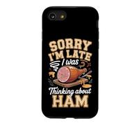 Sorry I'm Late I Was Thinking About Ham Foodie Case for iPhone SE (2020) / 7/8