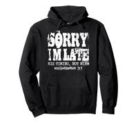 Sorry I'm Late In His Time Not Mine Ecclesiastes 3 1 Faith Pullover Hoodie