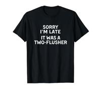 Sorry I'm Late It was A Two-Flusher Value Graphic T-Shirt, Men, Black, XL