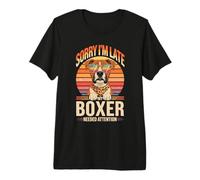 Sorry I'm Late My Boxer Needed Attention Premium T-Shirt