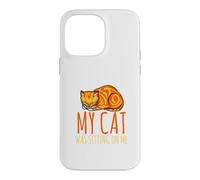 Sorry, I'm late, my cat sits on me Case for iPhone 14 Pro Max
