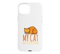 Sorry, I'm late, my cat sits on me Case for iPhone 15 Plus