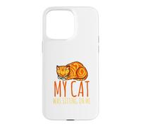 Sorry, I'm late, my cat sits on me Case for iPhone 15 Pro Max