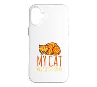 Sorry, I'm late, my cat sits on me Case for iPhone 16 Plus