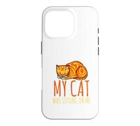 Sorry, I'm late, my cat sits on me Case for iPhone 16 Pro