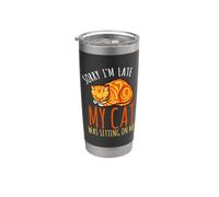 Sorry, I'm Late, My cat Sits on me Stainless Steel Insulated Tumbler